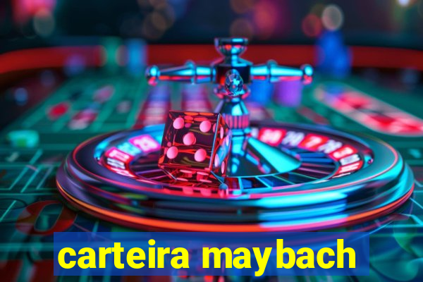 carteira maybach